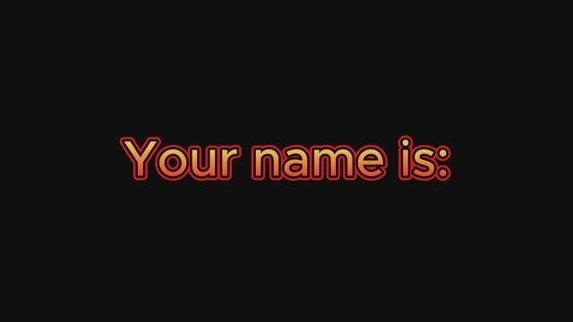 Your Name Is: