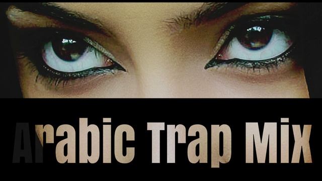 Арабская музыка - Arabic Trap Mix смотреть онлайн