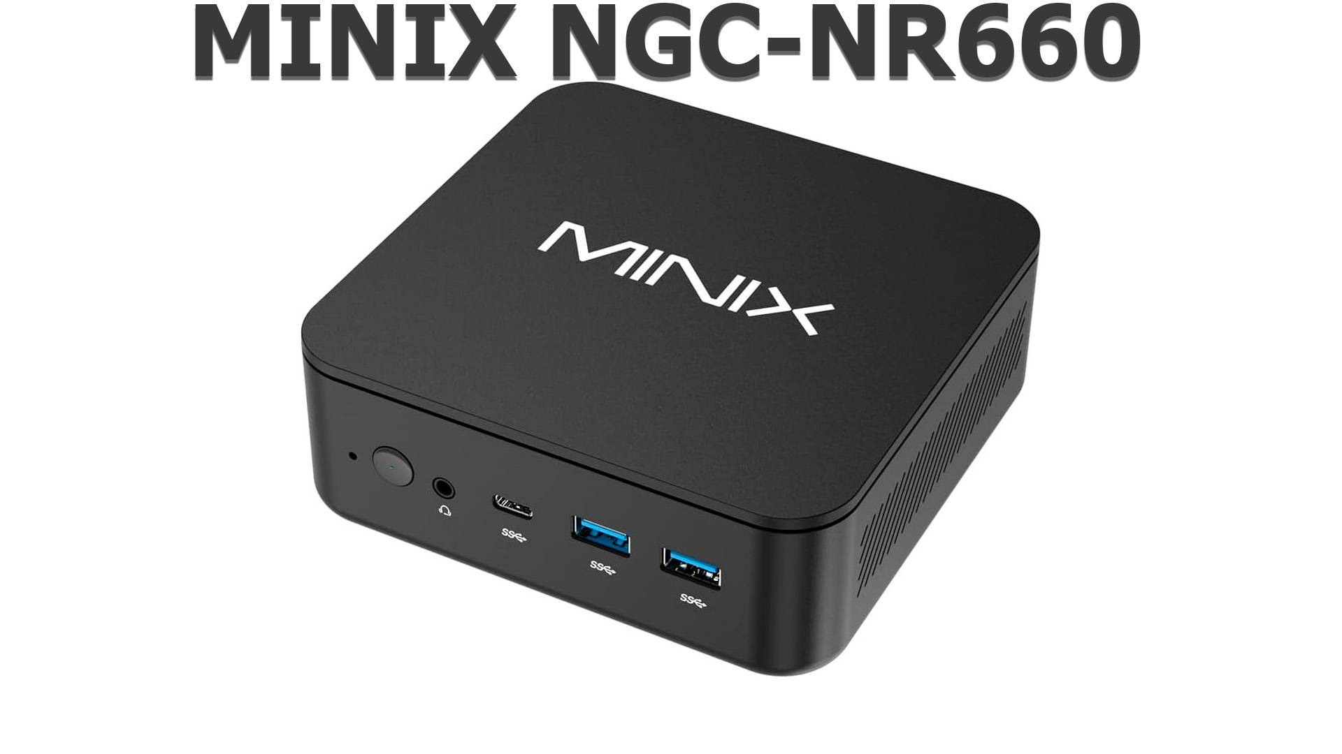 Мини ПК MINIX NGC-NR660 первый обзор на русском