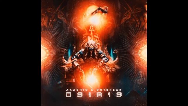 Outbreak & Akashic - Osiris смотреть онлайн