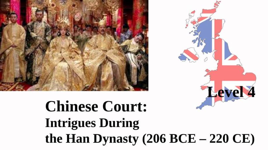 Chinese Court Intrigues During The Han Dynasty (206 BCE – 220 CE)