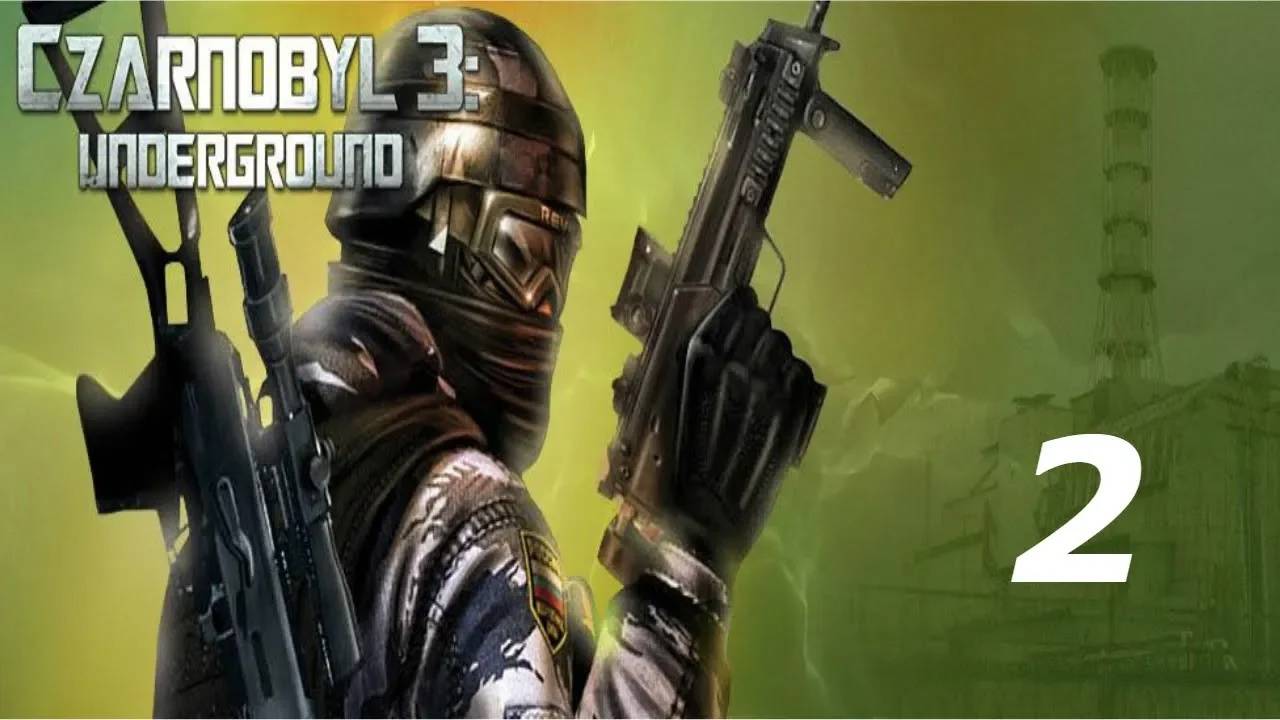 Прохождение Chernobyl 3: Underground #2 (Саркофаг в осаде)