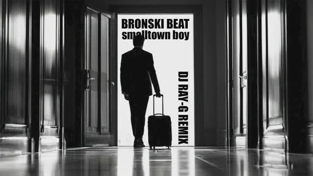 Bronski Beat - Smalltown Boy (Dj ray-g remix) смотреть онлайн