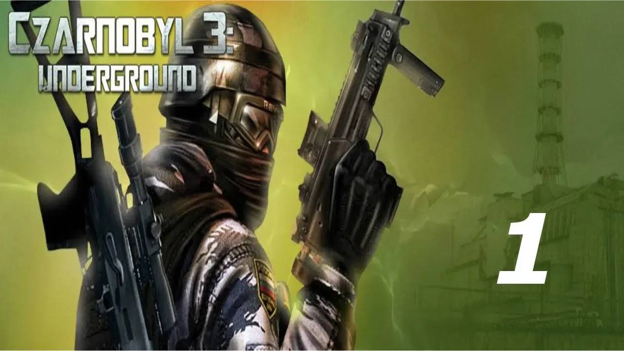 Прохождение Chernobyl 3: Underground #1 (Точка входа)
