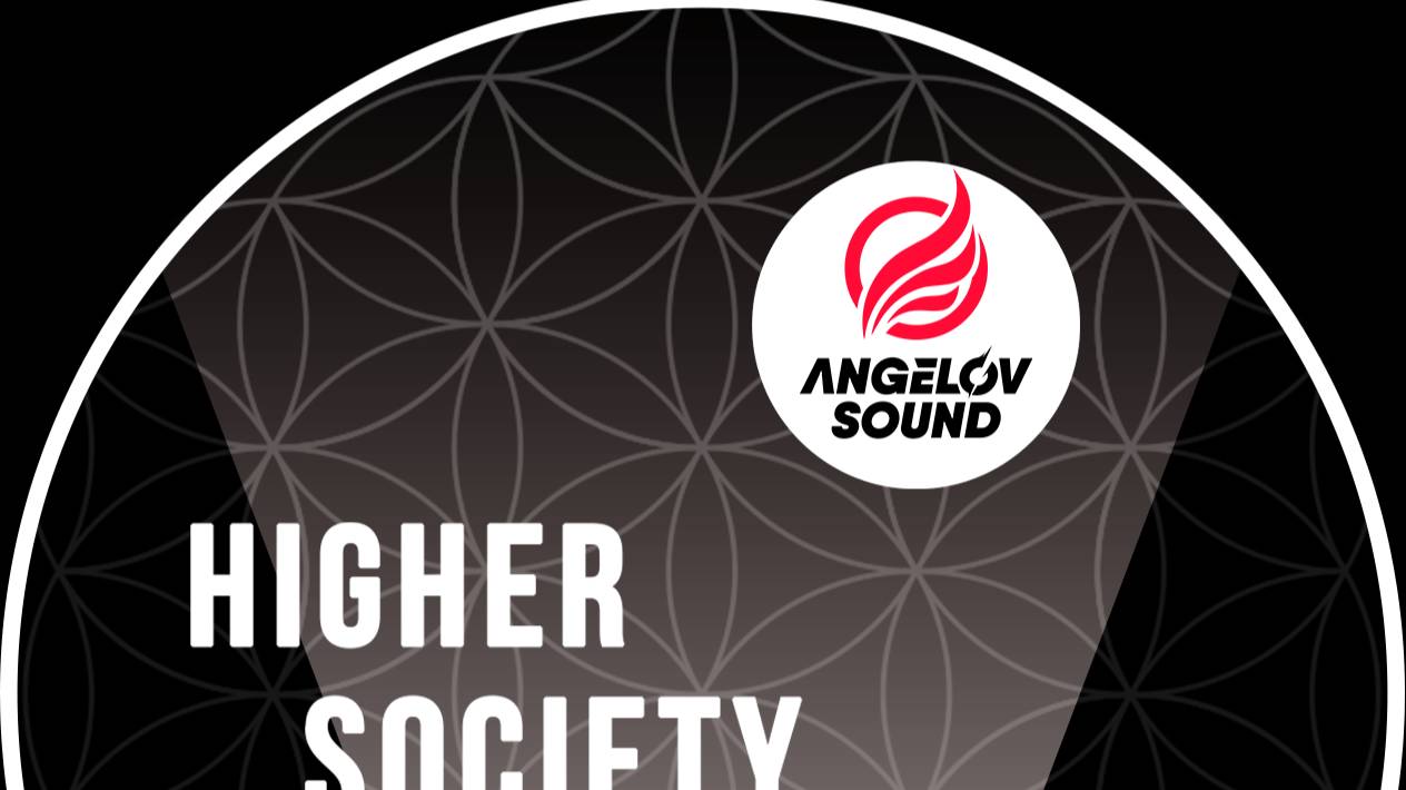 Angelov Sound & Higher Society