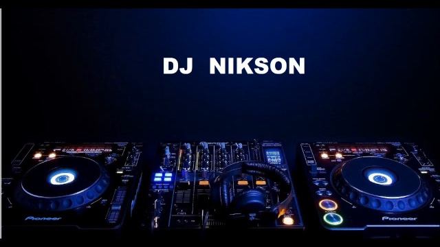 Dj Nikson mp3 смотреть онлайн