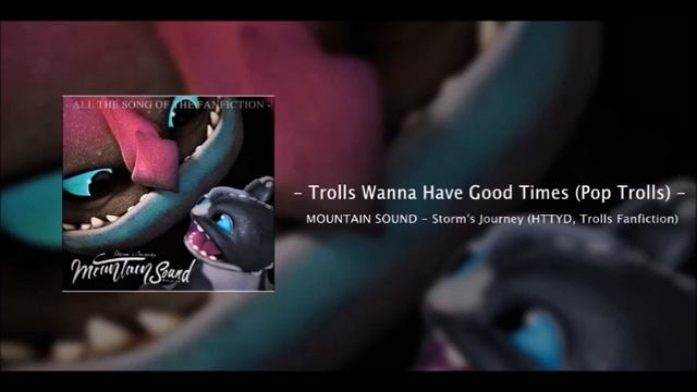 MOUNTAIN SOUND - Trolls Wanna Have Good Times - HTTYD, Trolls Fanfiction \ SOUNDTRACK смотреть онлайн
