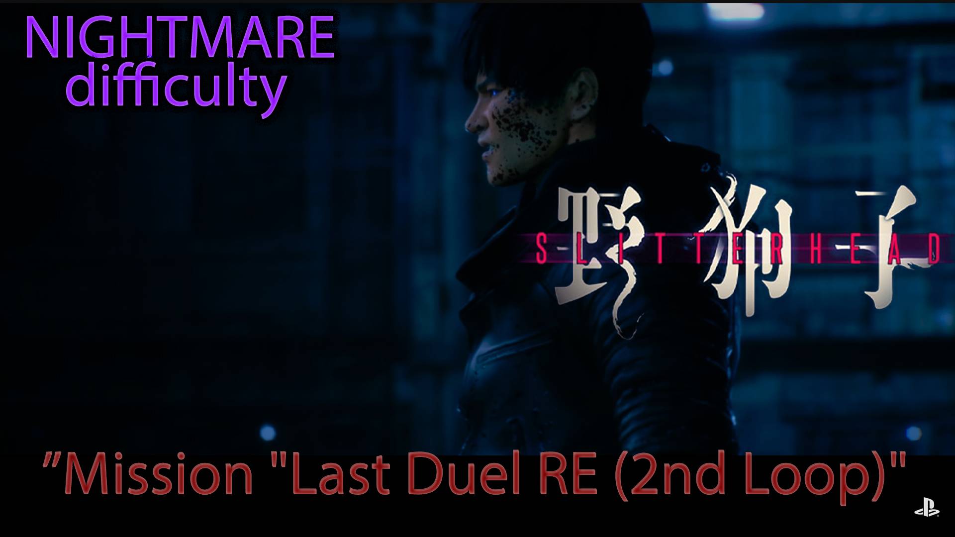 Slitterhead - Mission "Last Duel RE (2nd Loop)". Nightmare Difficulty.