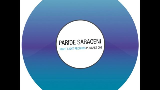 Paride Saraceni - Night Light Records Podcast 003 смотреть онлайн