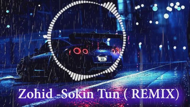 Zohid - Sokin Tun Remix (Slowed Remix)