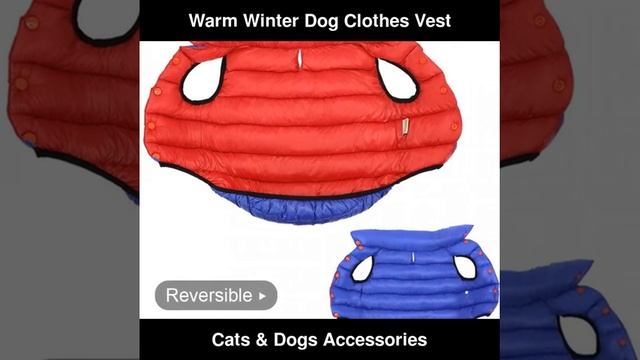 Warm Winter Dog Clothes Vest Reversible Dog Jacket Coat Thick Pet Clothing | Cats & Dogs Accessorie смотреть онлайн