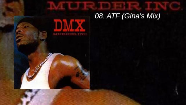 DMX - Murder Inc - 08 - ATF (Gina's Mix) смотреть онлайн