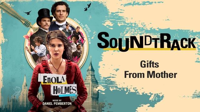 Enola Holmes Soundtrack - Gifts From Mother