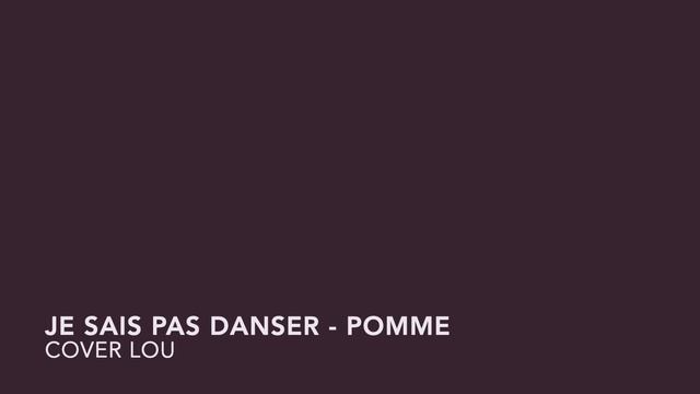 Je sais pas danser - POMME (cover Lou) смотреть онлайн