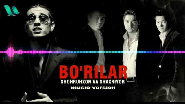 #Arxiv 
Shahriyor Ft. Shohruhxon - Bo'rilar (music Version)