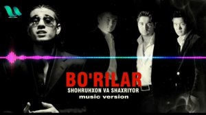 #Arxiv 
Shahriyor ft. Shohruhxon - Bo'rilar (music version)