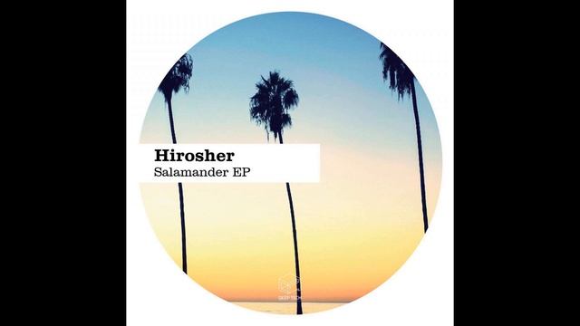 Hirosher - Salamander (Original Mix) смотреть онлайн