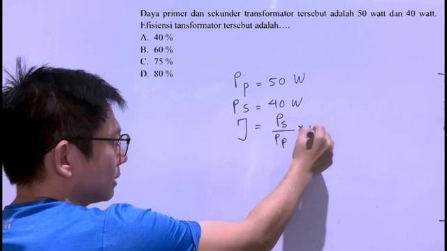 Daya primer dan sekunder transformator tersebut adalah 50 watt dan 40 watt. Efisiensi tansformator