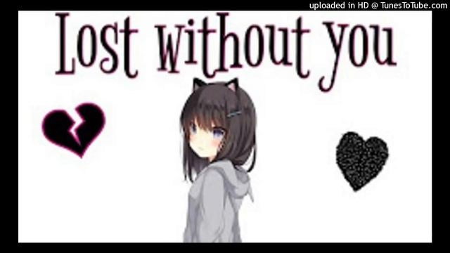 Nightcore-Lost Without You смотреть онлайн