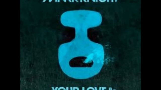 Mark Knight  - Your Love (Original Club Mix)