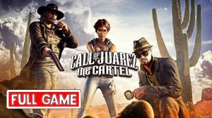 Call Of Juarez The Cartel | Полное Прохождение