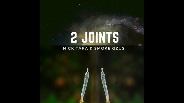 Nick Tara & Smoke Gzus - 2 Joints (Official Audio) смотреть онлайн