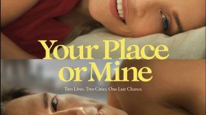 К тебе или ко мне? / Your Place or Mine (2023)