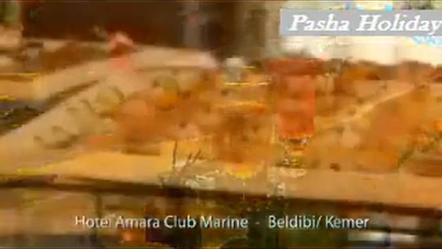Amara Club Marine Kemer- Pasha Holiday Video смотреть онлайн