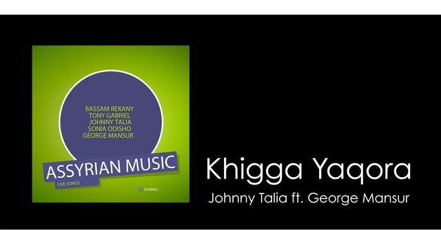 Johnny Talia ft. George Mansur - Khigga Yaqora смотреть онлайн