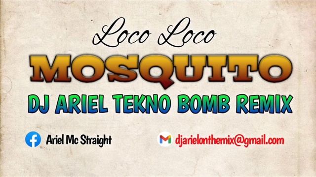 Dj Ariel - Mosquito (Loco Loco) | Dj Ariel Bomb Remix смотреть онлайн