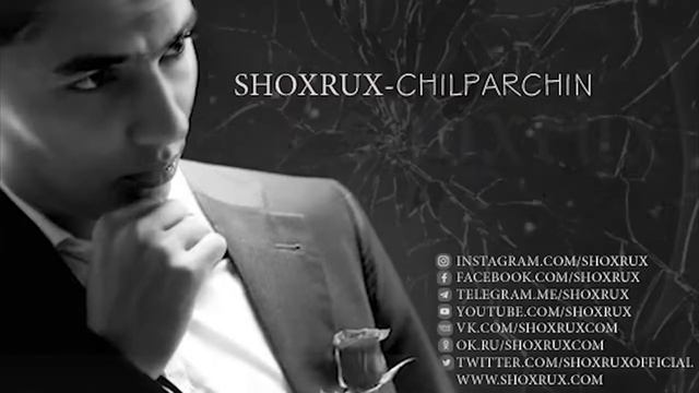 SHOXRUX - CHILPARCHIN (2018 Official Music Version)