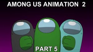 Among Us Animation 2 Part 5 - Find (перезалив)