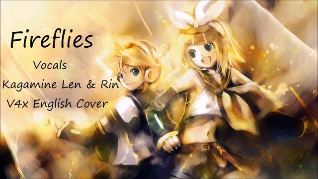 [Vocaloidカバ] Kagamine Len & Rin V4x English - FireFlies смотреть онлайн