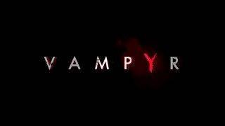 Прохождения игры Vampyr # 1 смотреть онлайн