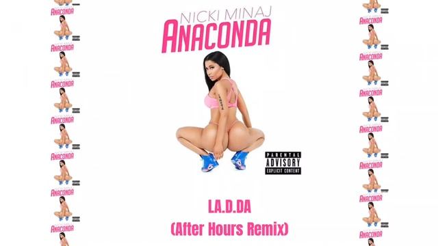 Nicki Minaj - “Anaconda” (LA.D.DA After Hours Remix) смотреть онлайн