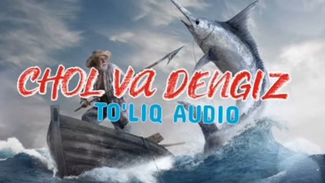CHOL VA DENGIZ TO'LIQ - ERNEST XEMINGUEY #audiokitob