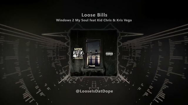 Loose Bills "Windows 2 My Soul" Feat. Kid Chris and Kris Vega смотреть онлайн