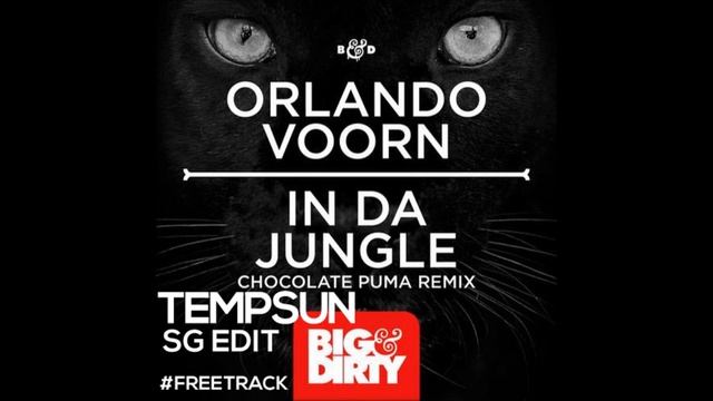 Orlando Voorn vs. Chocolate Puma - In Da Jungle (Tempsun SG EDIT) смотреть онлайн