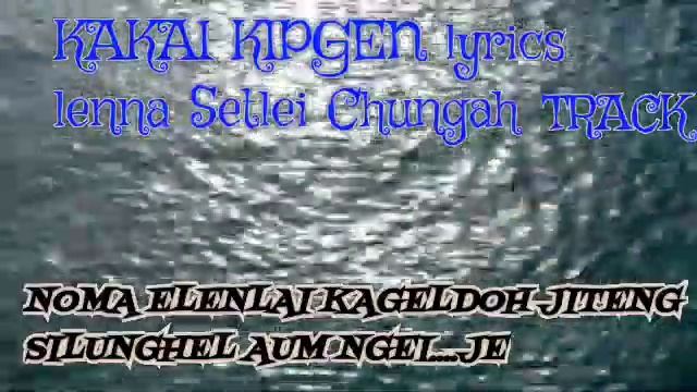 KAKAI KIPGEN LENNA SETLEI CHUNGA TRACK смотреть онлайн