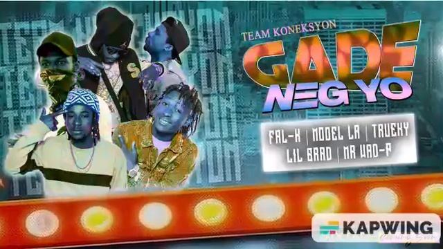 #GADE #NEG YO - Fal-K × Trueky × Lil Brad × Mr.wad-P #team #KONEKSYON X #model LA смотреть онлайн