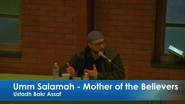 Umm Salamah - Mother of the Believers | Ustadh Bakr смотреть онлайн