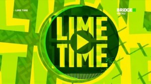 Конечная заставка Lime Time (Bridge Фрэш 10.02.2023)