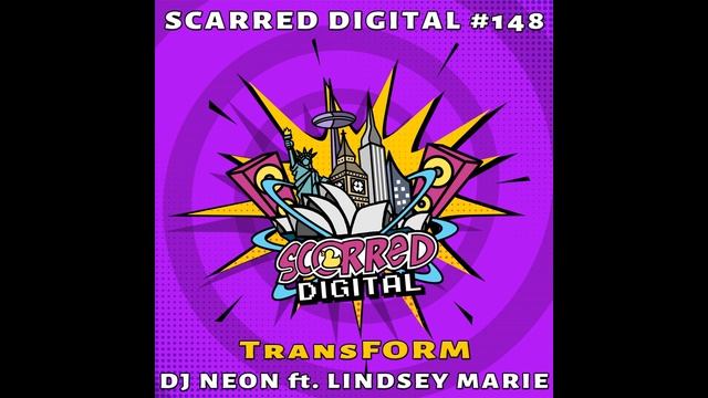 Lindsey Marie, Dj Neon - Transform (Original Mix) [Scarred Digital] смотреть онлайн