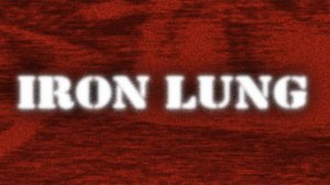 ЖЕЛЕЗНОЕ ЛЕГКОЕ ► Iron Lung ► ПРОХОЖДЕНИЕ