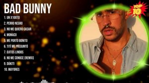 Bad Bunny Greatest Hits ~ Top 10 Best Songs To Listen in 2023 & 2024