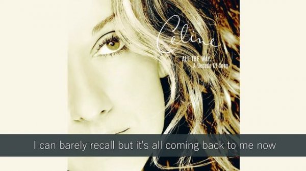 CELINE DION - IT'S ALL COMING BACK TO ME NOW (RADIO EDIT) LYRICS