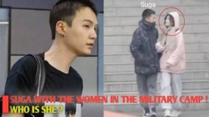 Шуга из BTS был замечен с женщиной в военном лагере! Она была в гневе, что случилось?