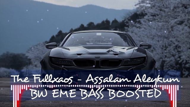 Fullxaos - Assalam Aleykum🔥🔥🔥 Bass Boosted💣💣💣