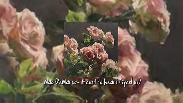Mac DeMarco - Heart to heart (sped up) смотреть онлайн