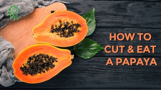 4 Surprising Benefits Of Papaya And How To Eat It | Organic Facts смотреть онлайн